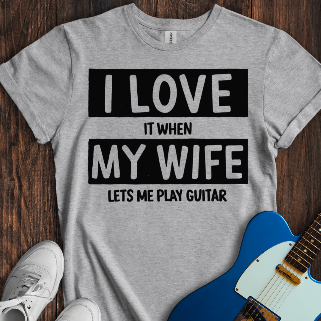 I Love... My Wife... (Guitar) T-Shirt