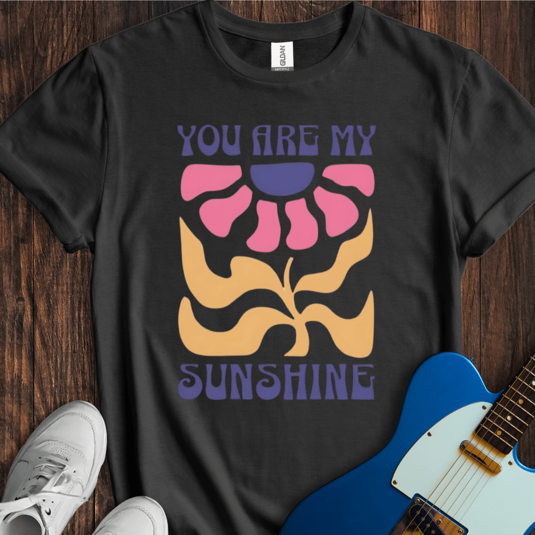You Are My Sunshine T-Shirt