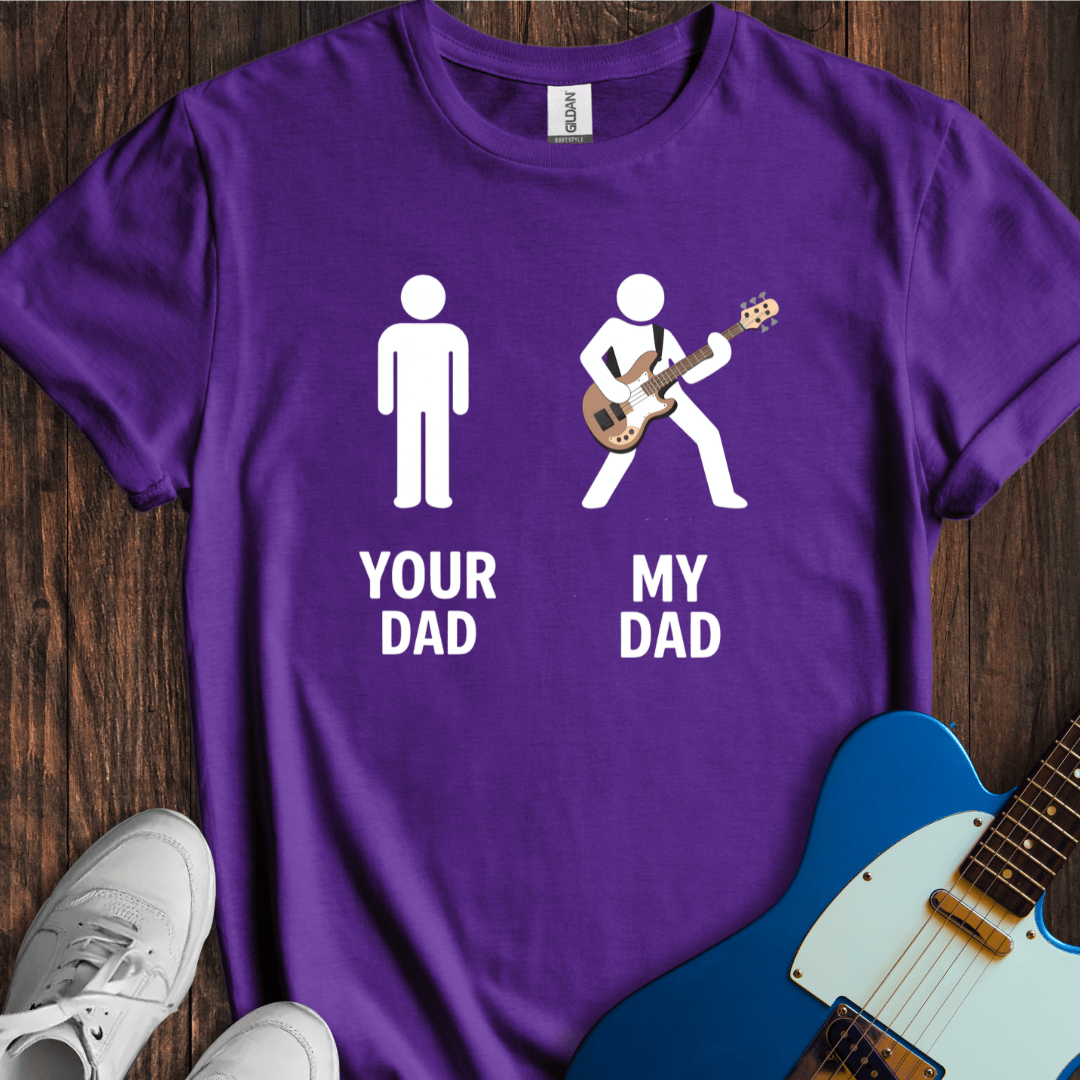 Your Dad vs. My Dad (Bass) T-Shirt