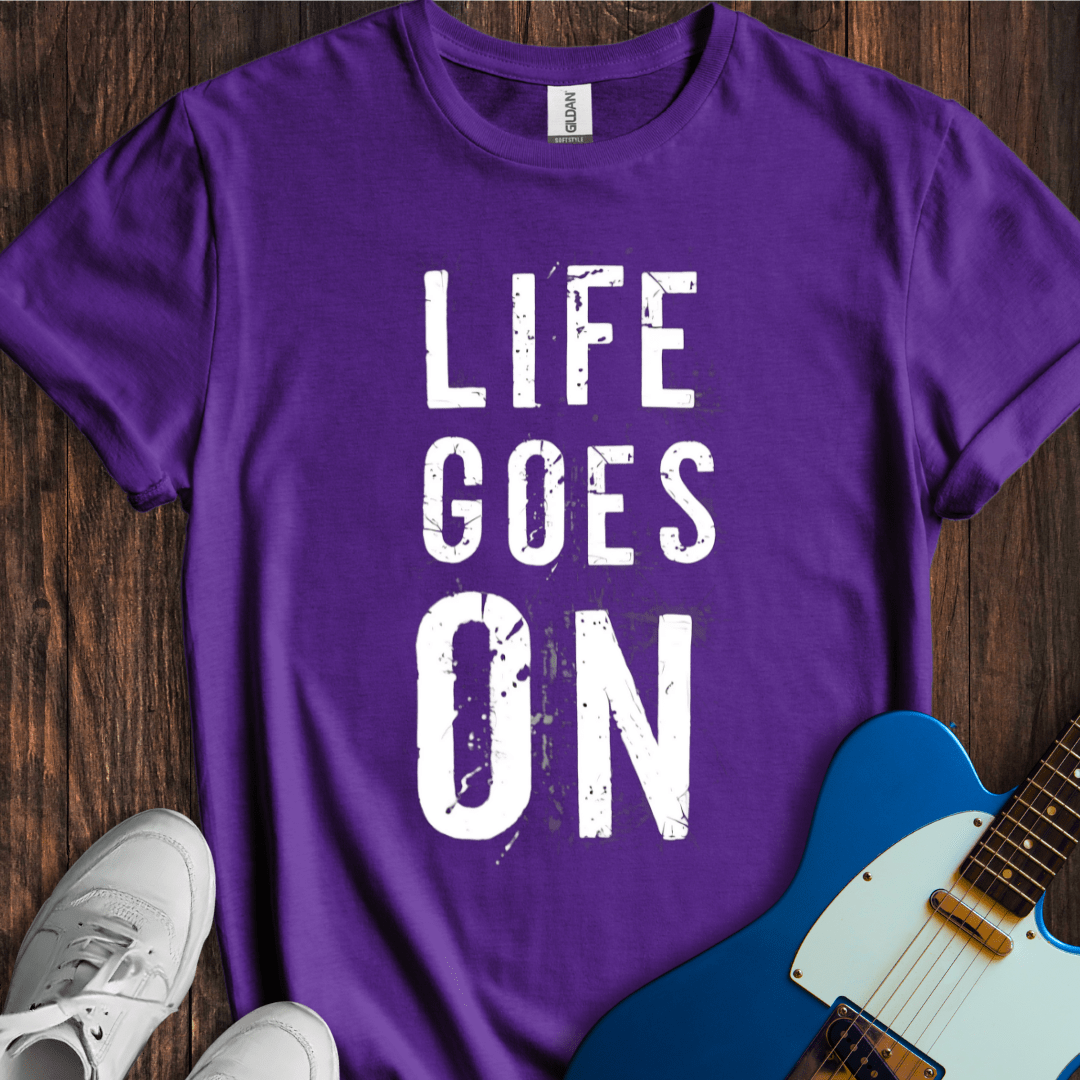 Life Goes On T-Shirt