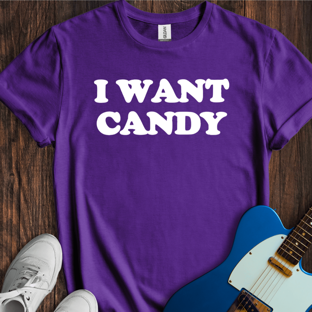 I Want Candy T-Shirt