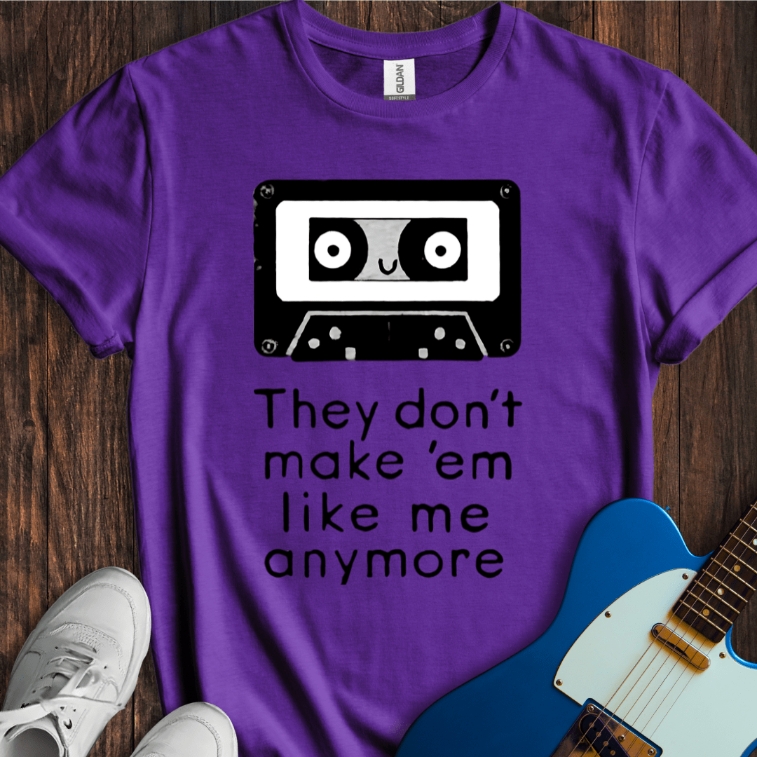 They Don't Make Em Like Me Anymore T-Shirt
