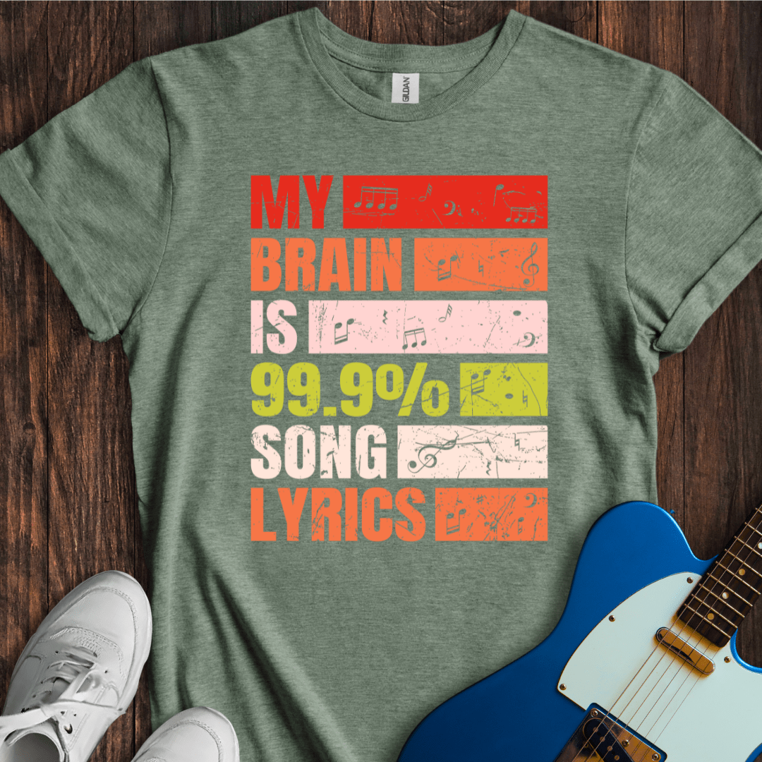 My Brain Is 99% Song Lyrics T-Shirt
