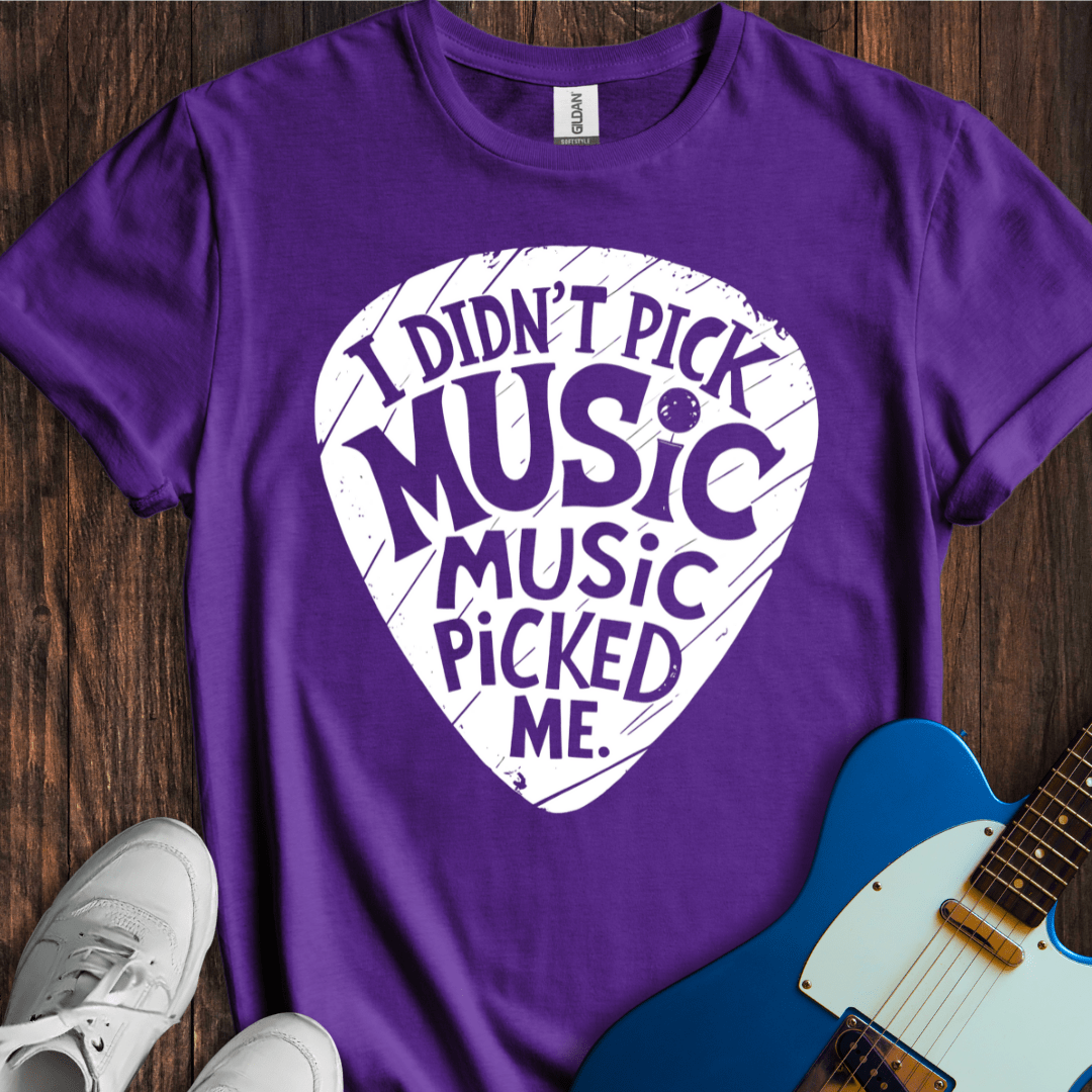Music Picked Me... T-Shirt