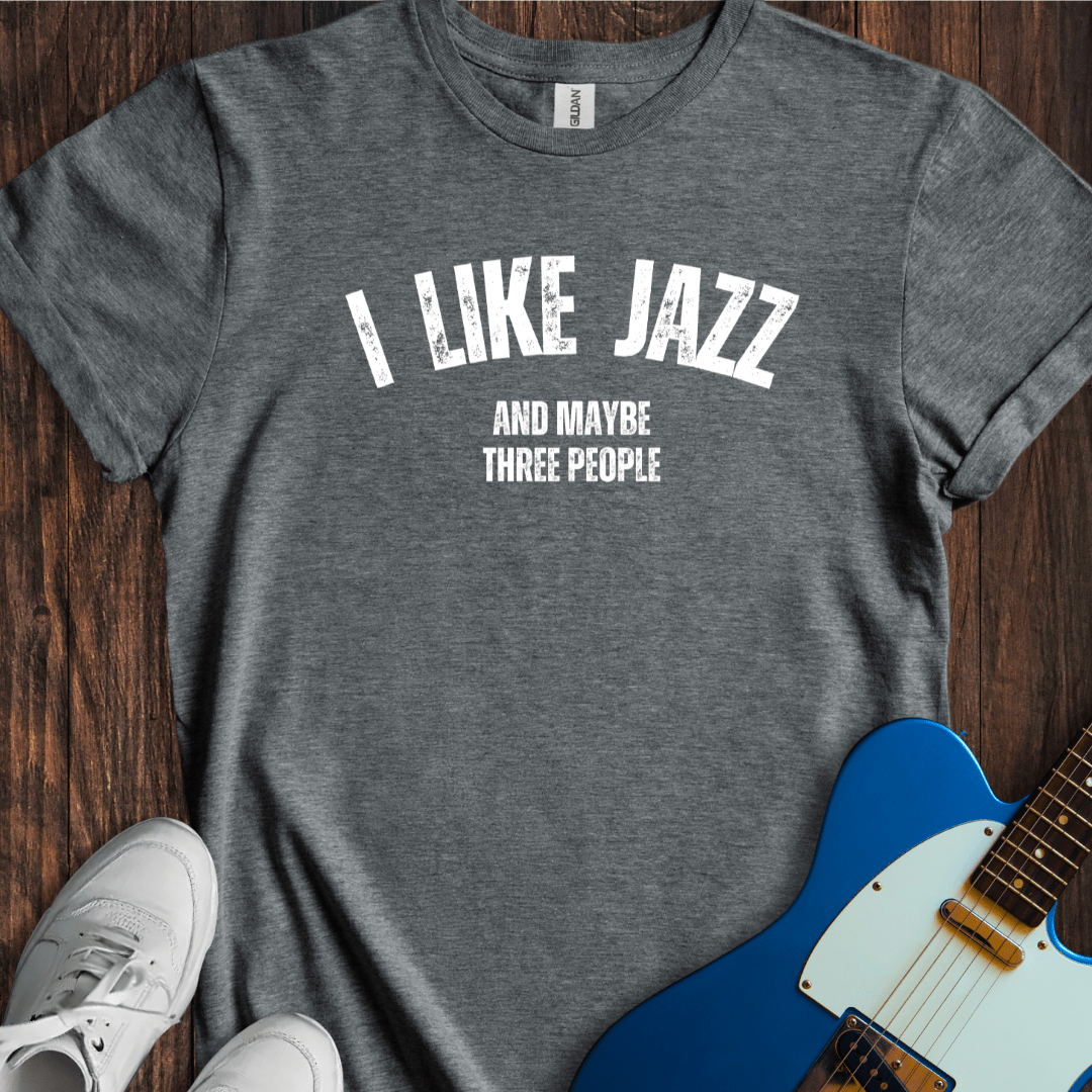 I Like Jazz... T-Shirt
