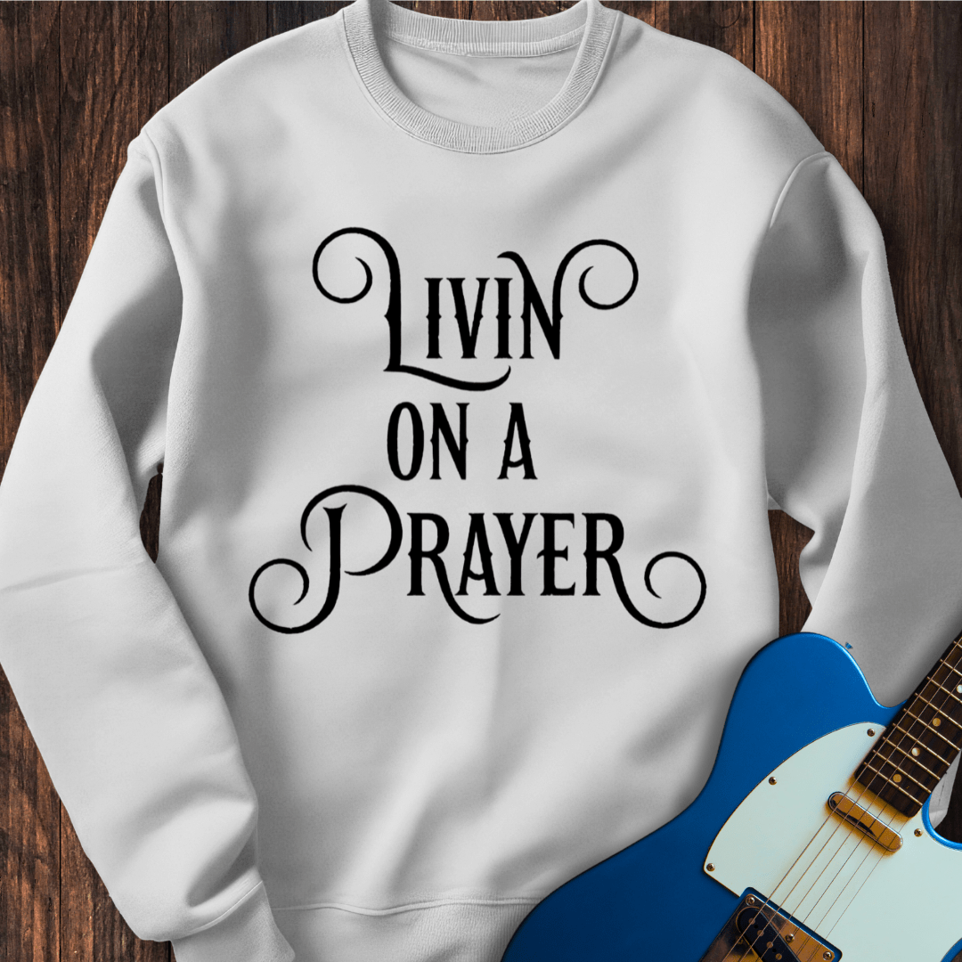 Livin' On A Prayer (II) Sweatshirt