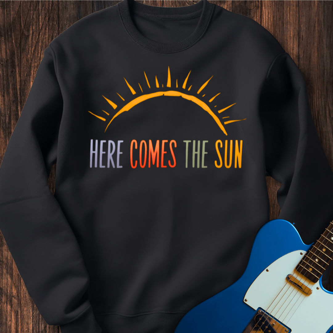 Here Comes The Sun (III) Sweatshirt