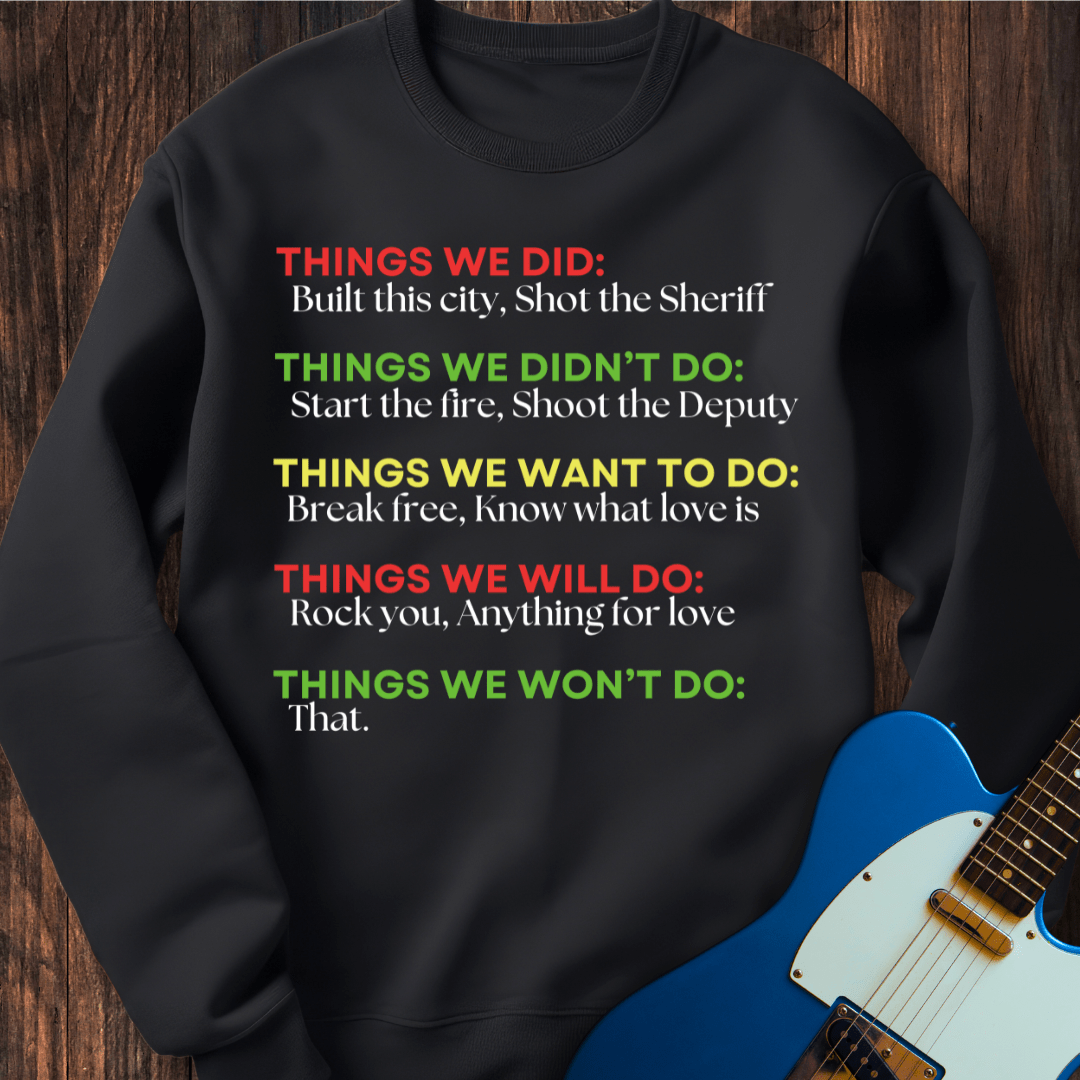 Things We Did Sweatshirt