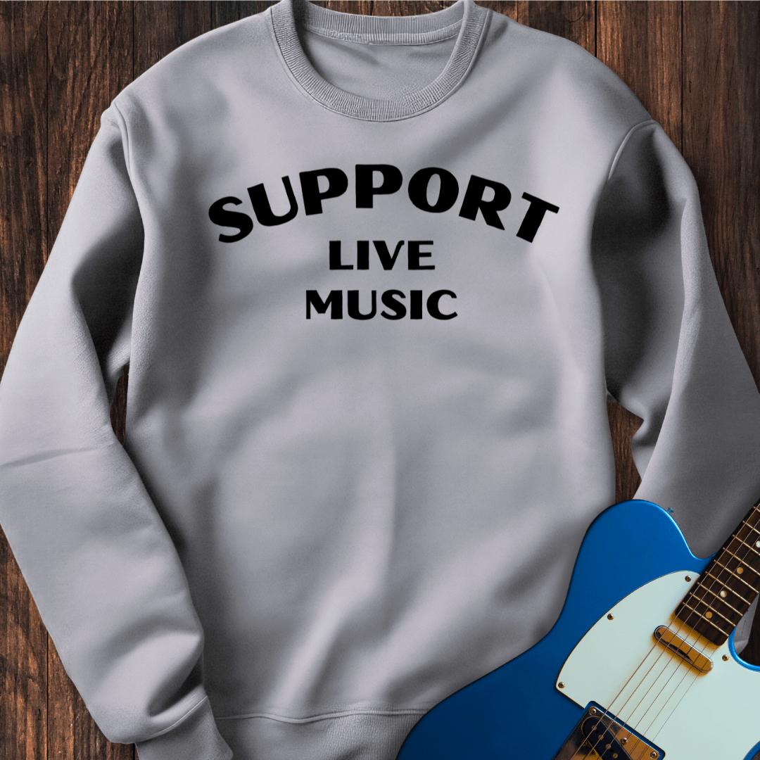 Support Live Music Sweatshirt
