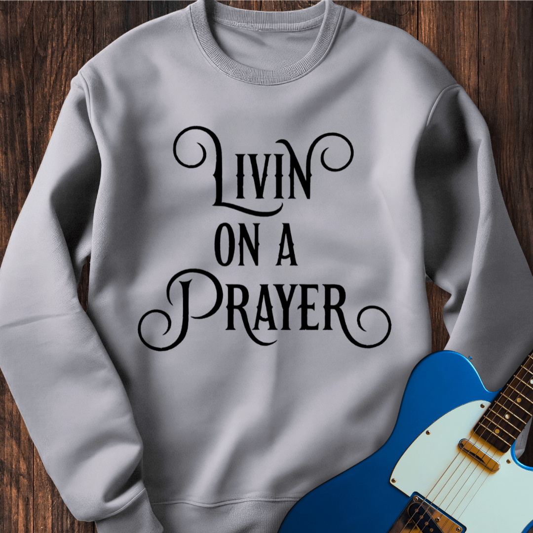 Livin' On A Prayer (II) Sweatshirt
