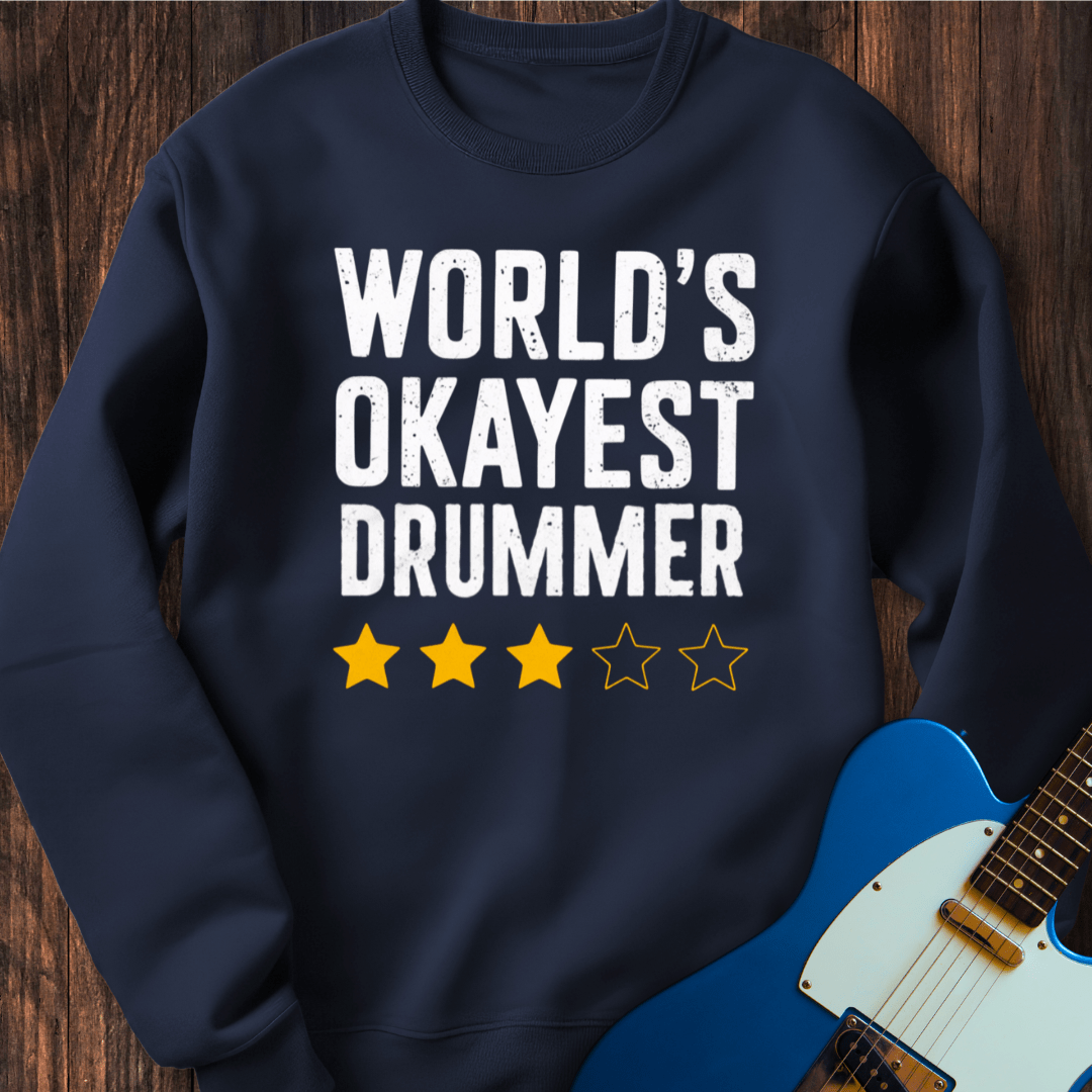 World's Okayest Drummer Sweatshirt