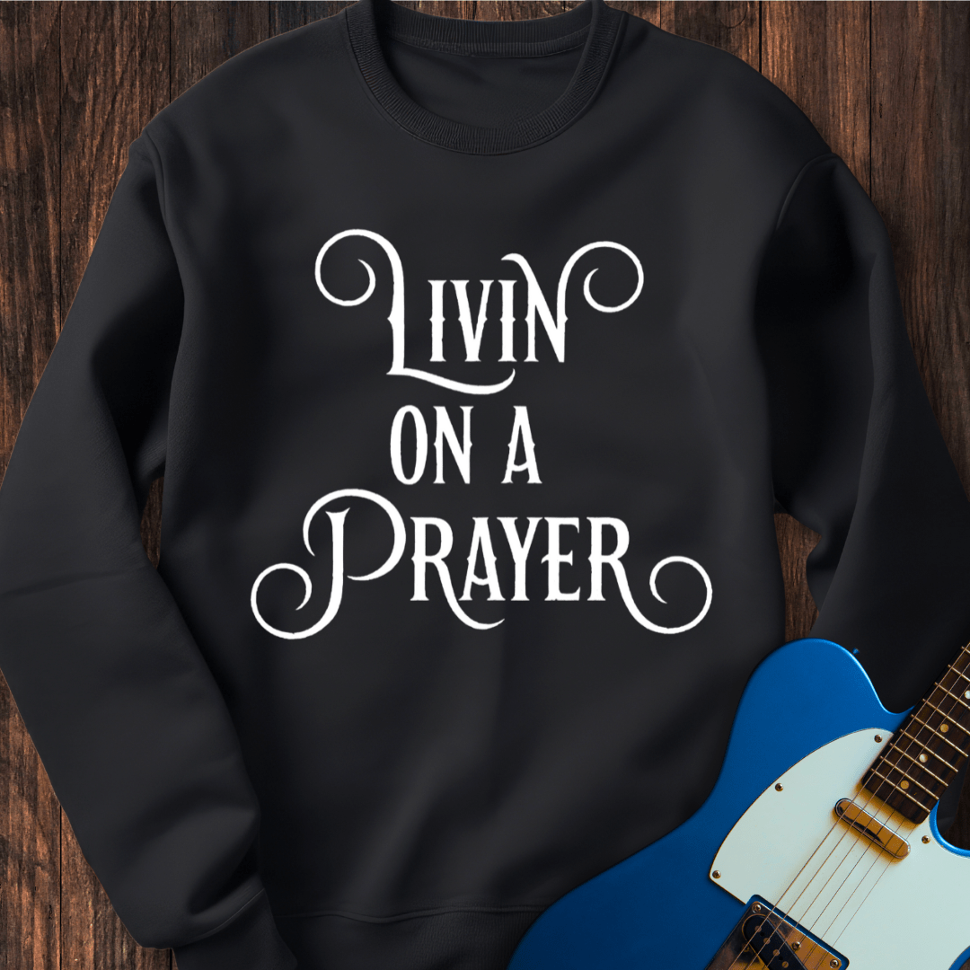 Livin' On A Prayer (II) Sweatshirt
