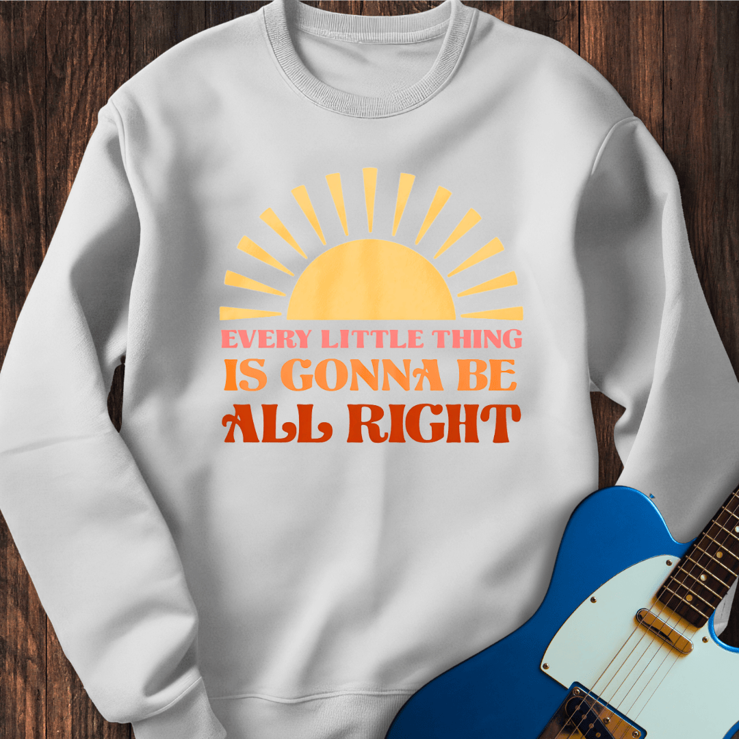 Every Little Thing... Sweatshirt
