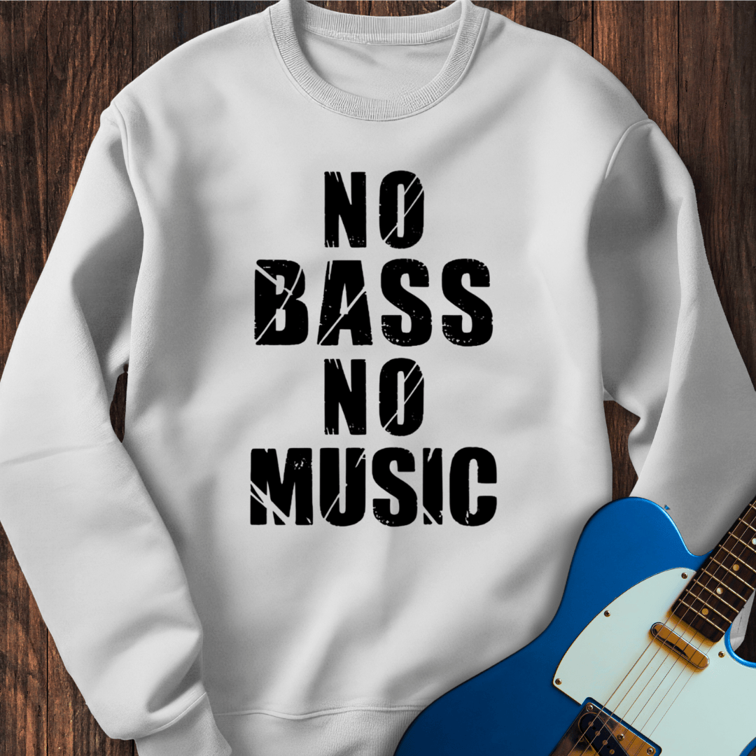 No Bass, No Music Sweatshirt