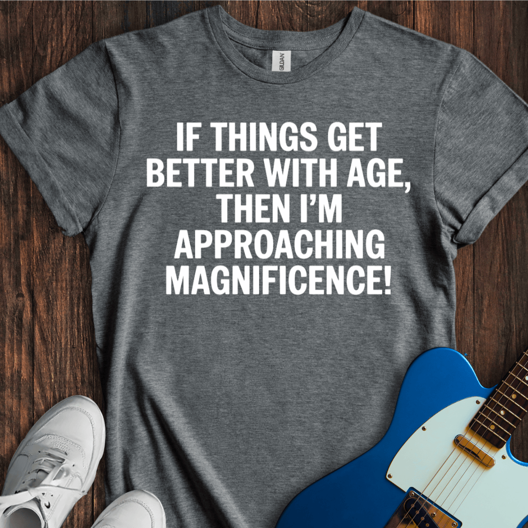 Aging Into Magnificence T-Shirt