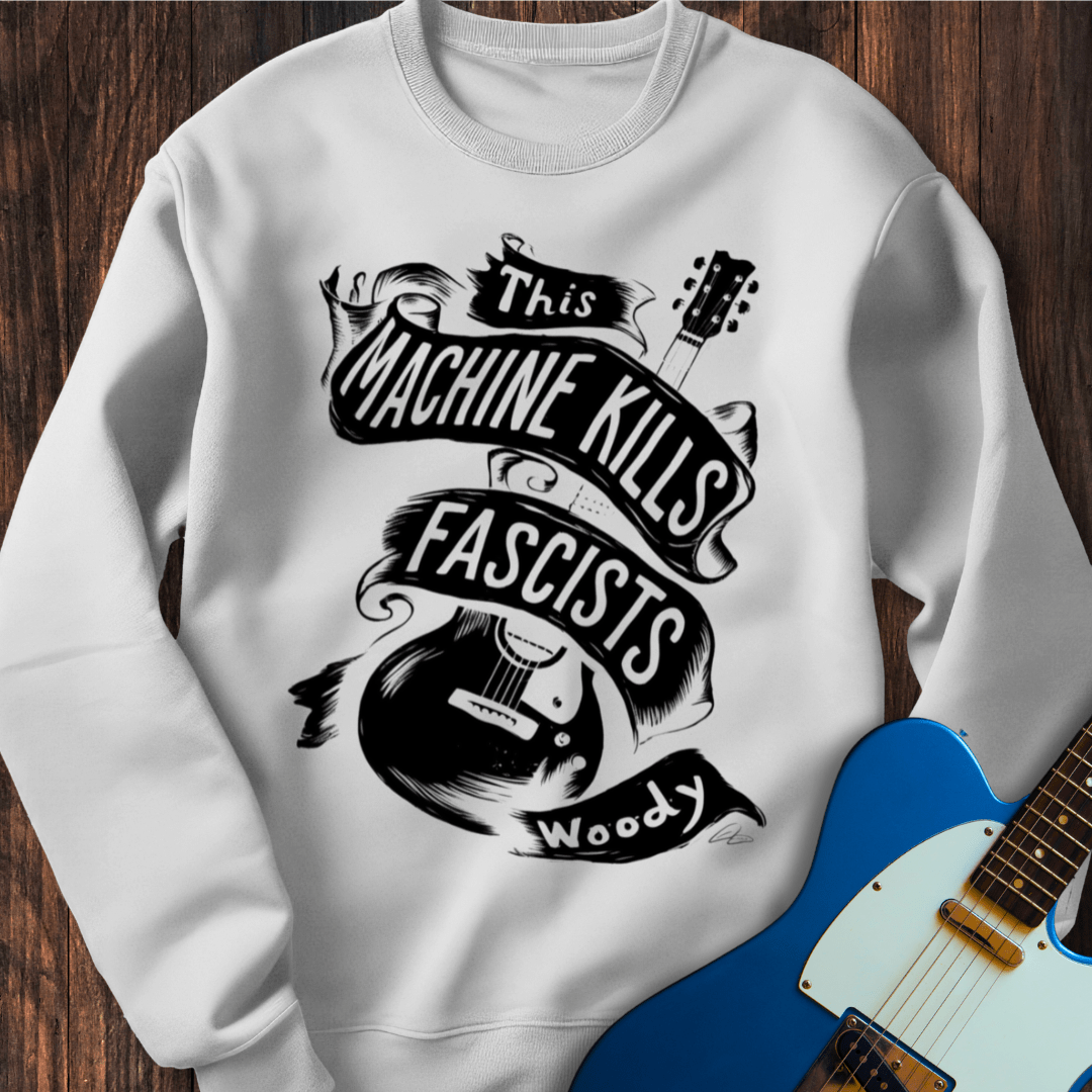 This Machine Kills Fascists (III) Sweatshirt