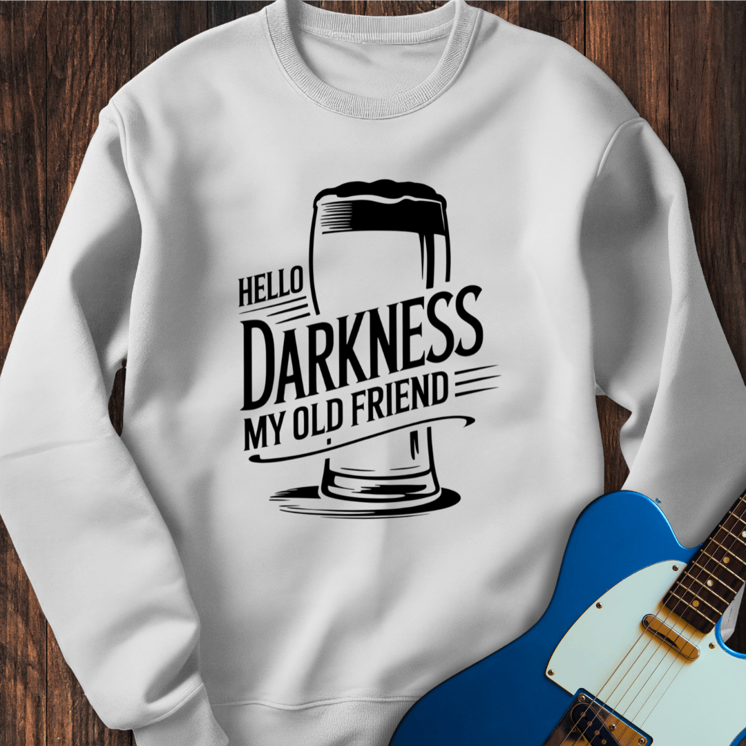 Hello Darkness, My Old Friend (Beer) Sweatshirt