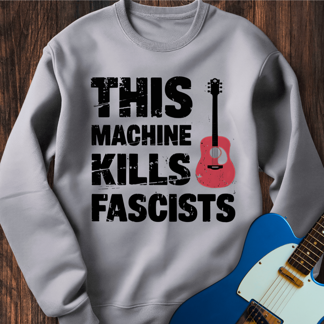 This Machine Kills Fascists (II) Sweatshirt