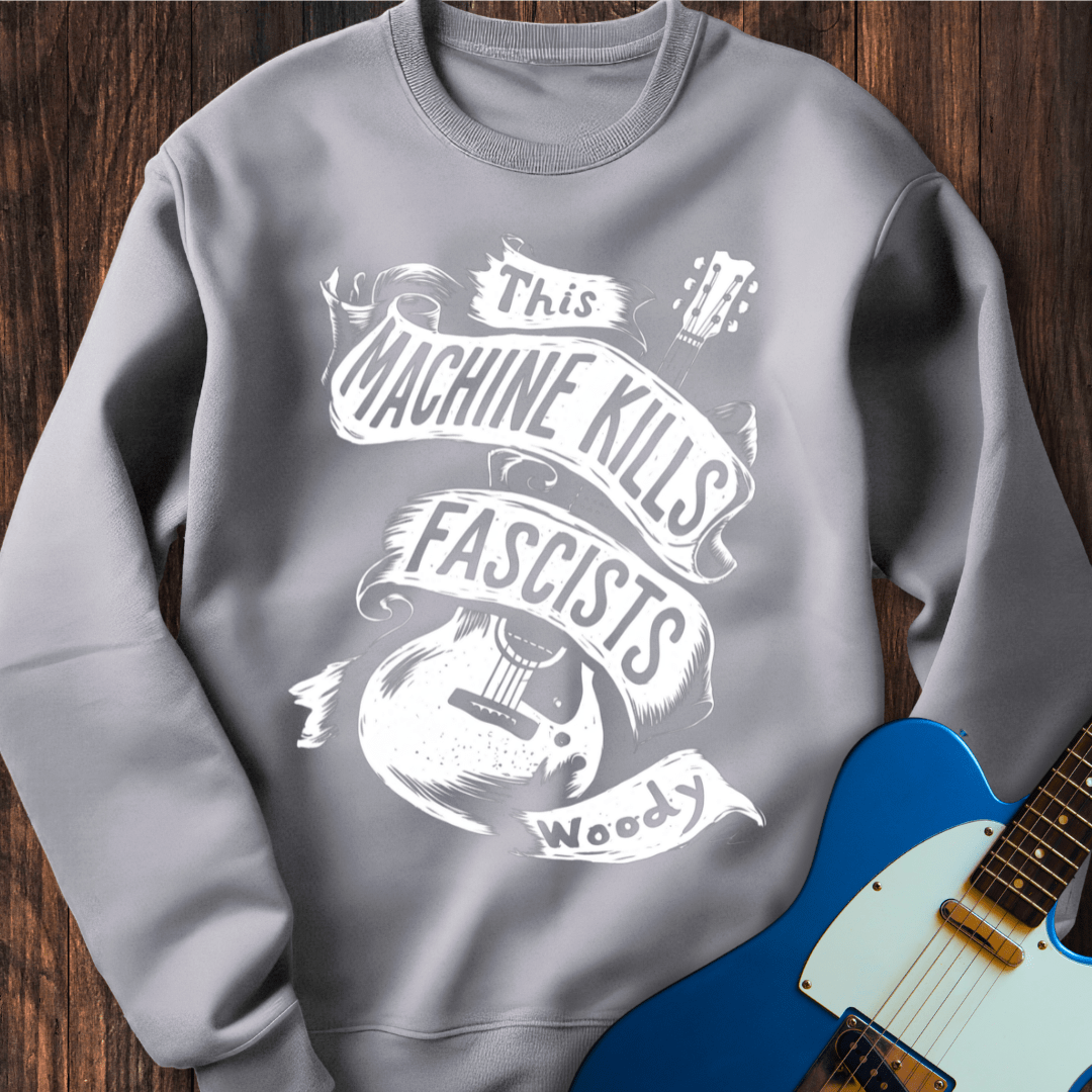 This Machine Kills Fascists (III) Sweatshirt