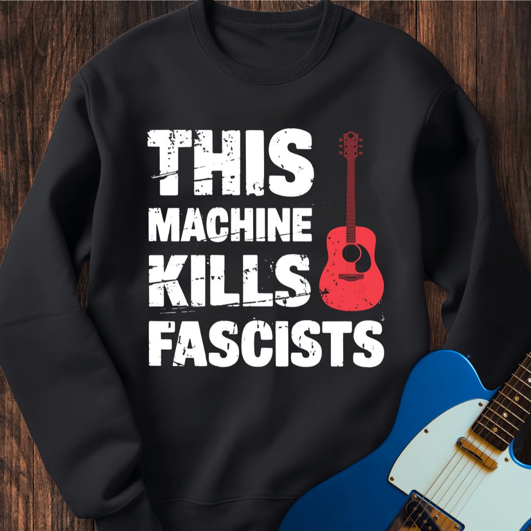 This Machine Kills Fascists (II) Sweatshirt