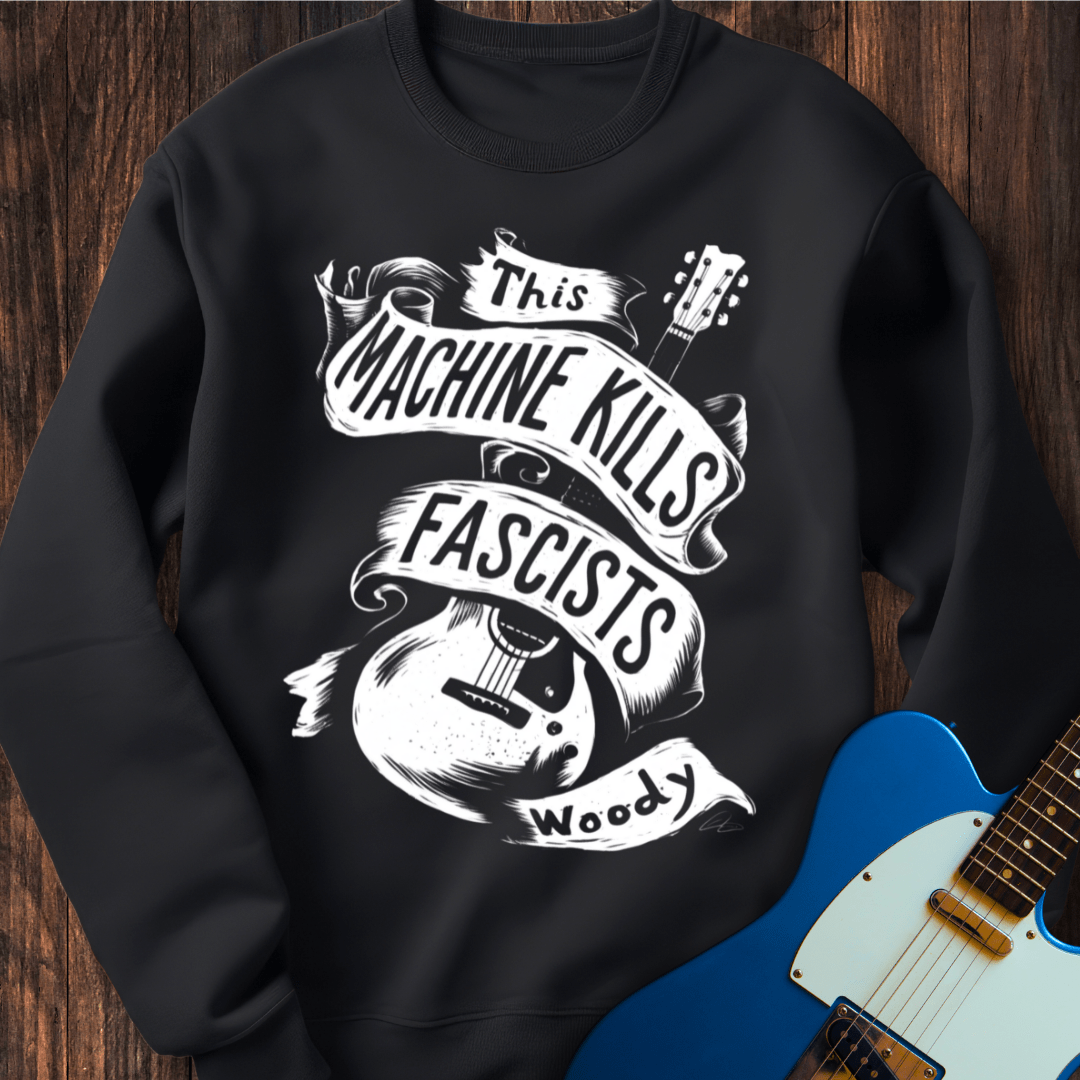 This Machine Kills Fascists (III) Sweatshirt