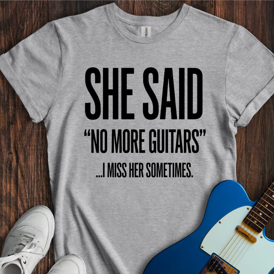 I Miss Her Sometimes... T-Shirt