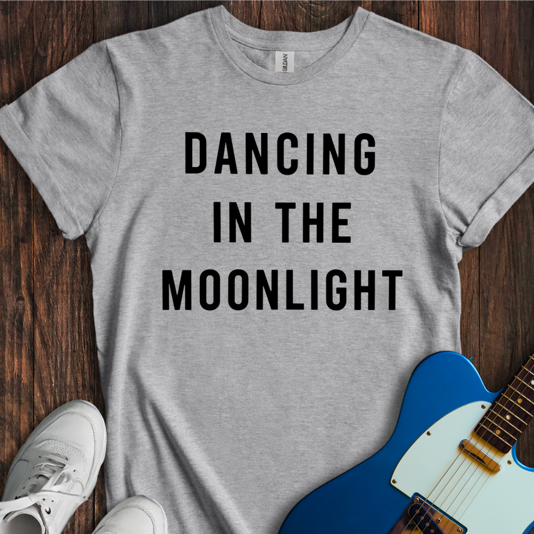 Dancing In The Moonlight T-Shirt
