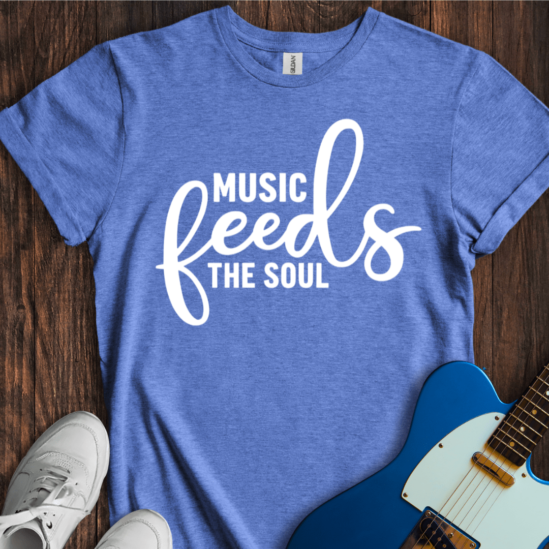 Music Feeds The Soul T-Shirt