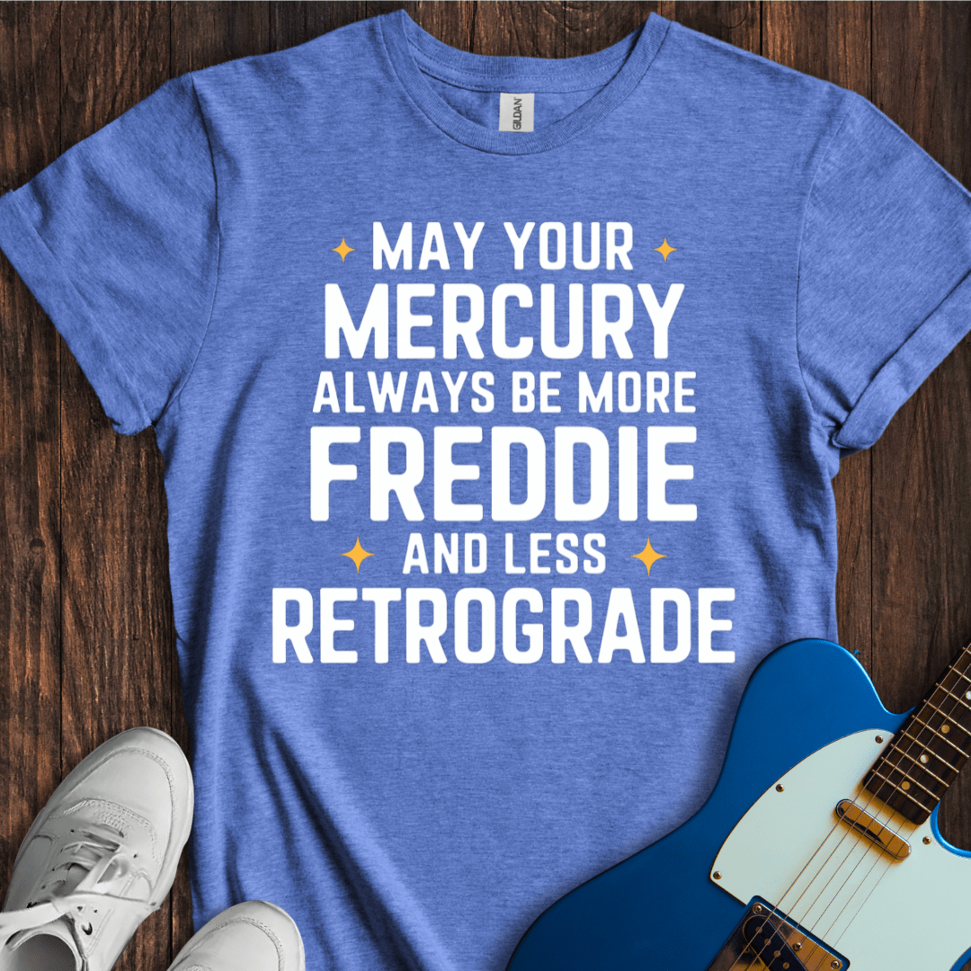 May Your Mercury... T-Shirt