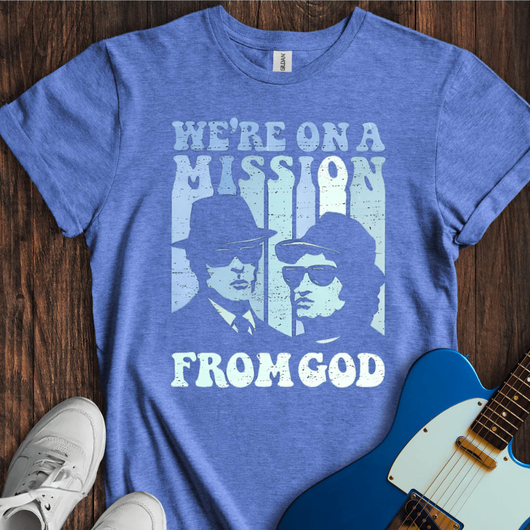 We're On A Mission From God T-Shirt