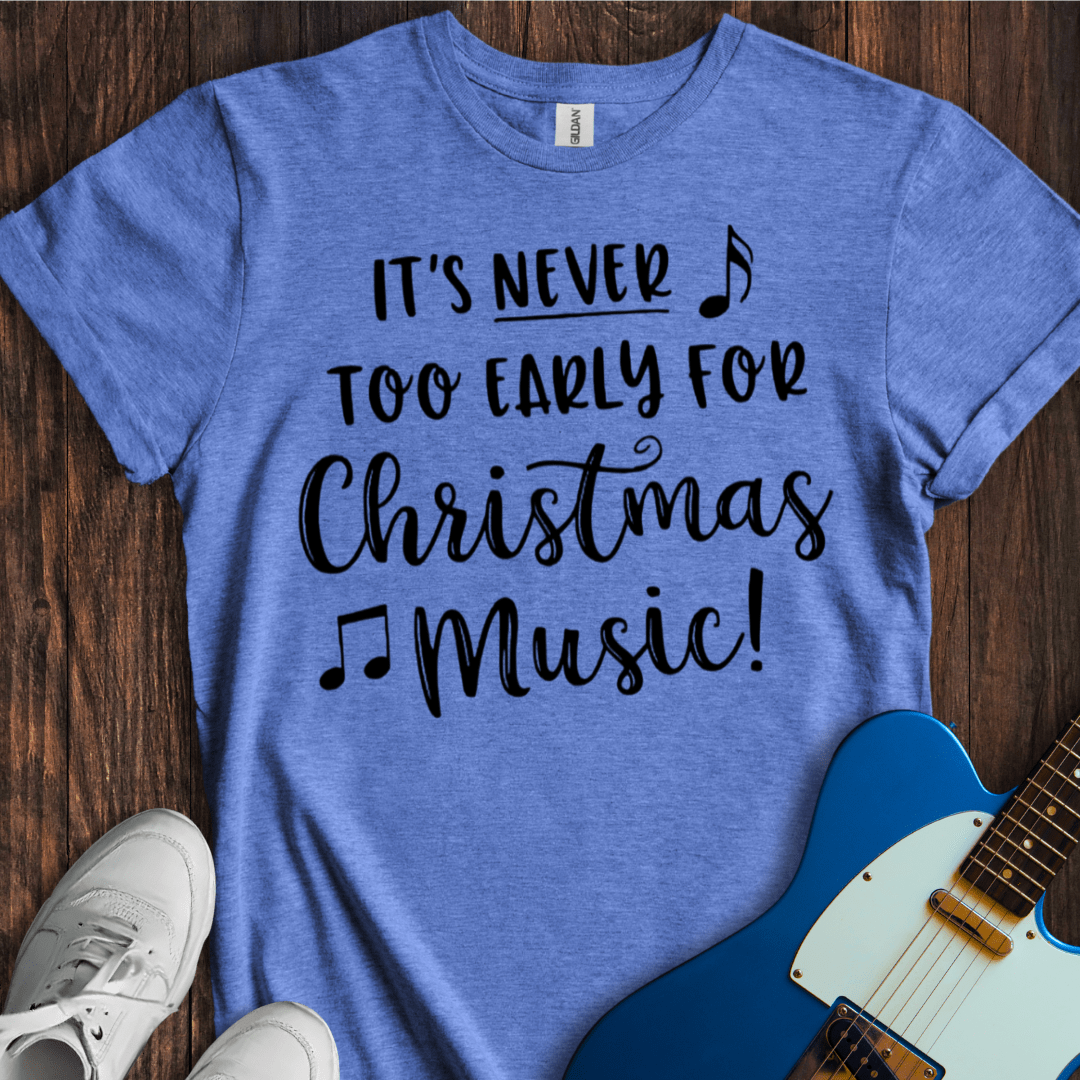 It's Never Too Early... (II) T-Shirt