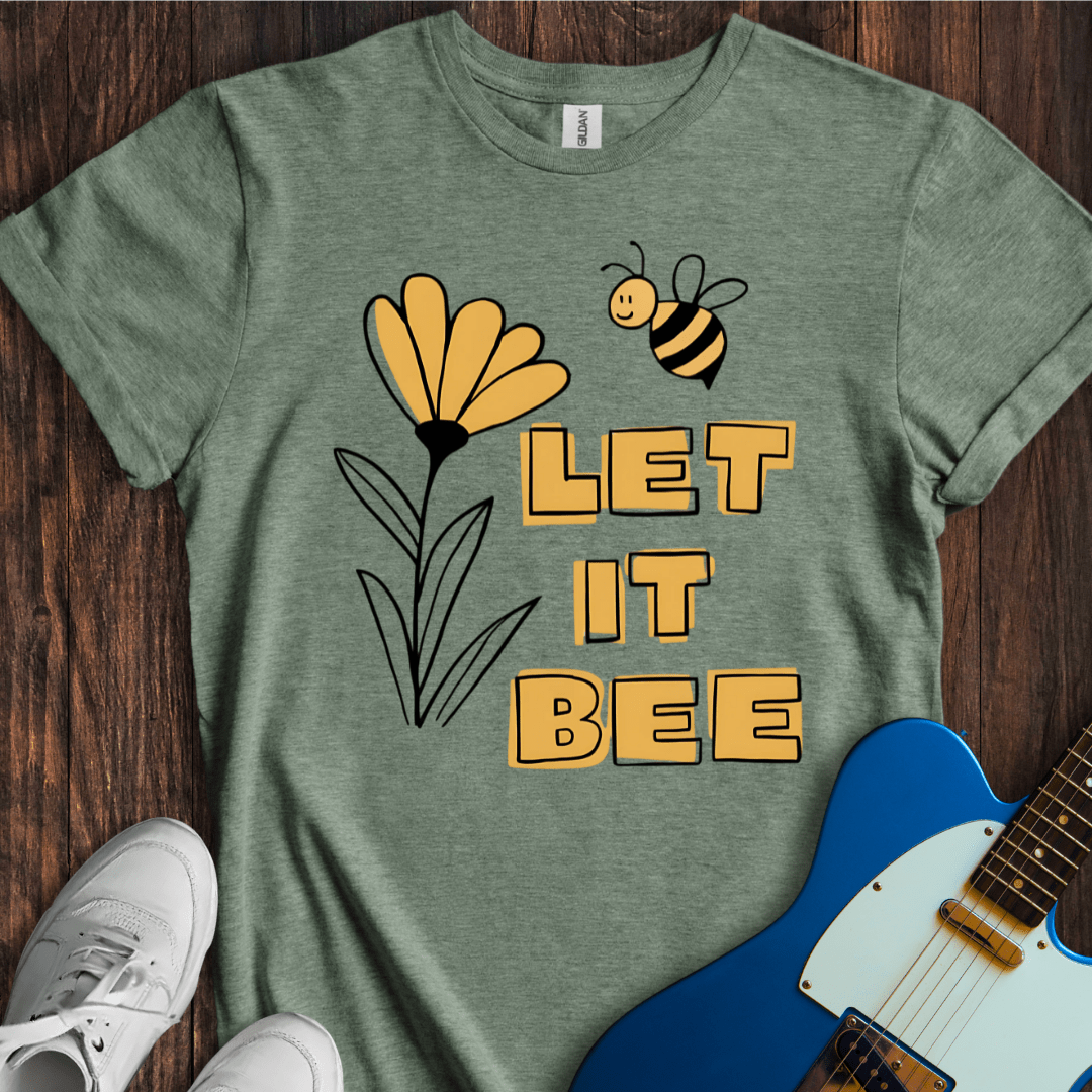 Let It Bee (I) T-Shirt