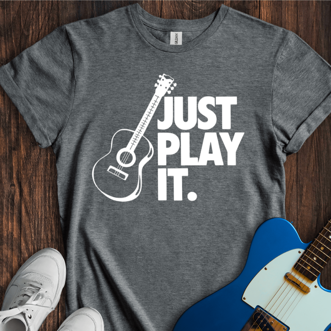 Just Play It (I) T-Shirt