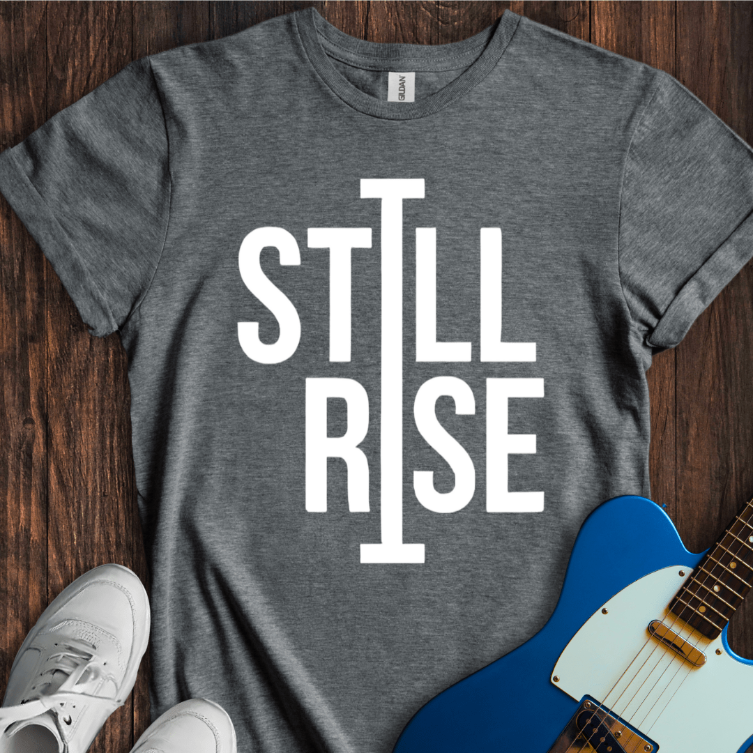 Still I Rise T-Shirt