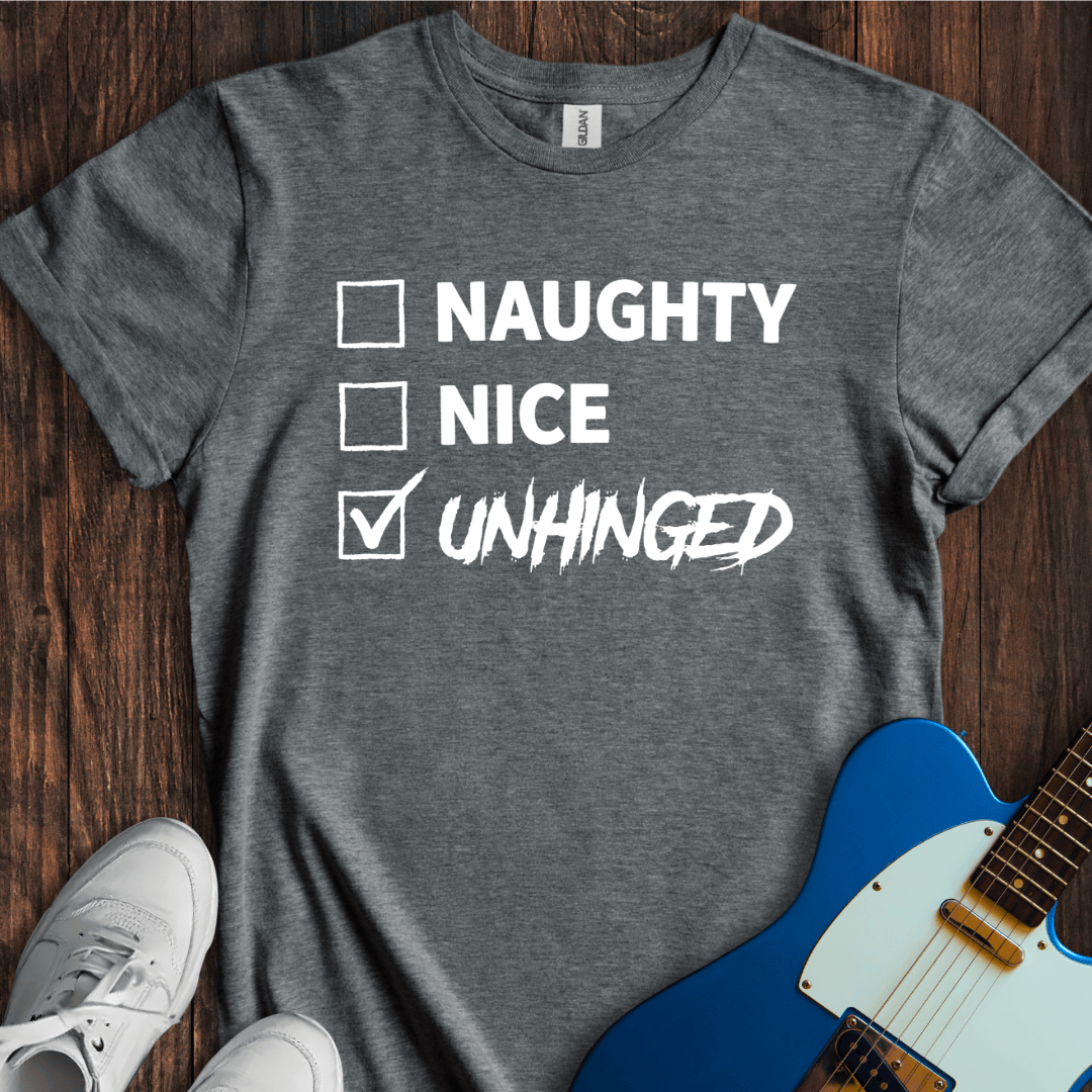 Naughty, Nice, Unhinged T-Shirt