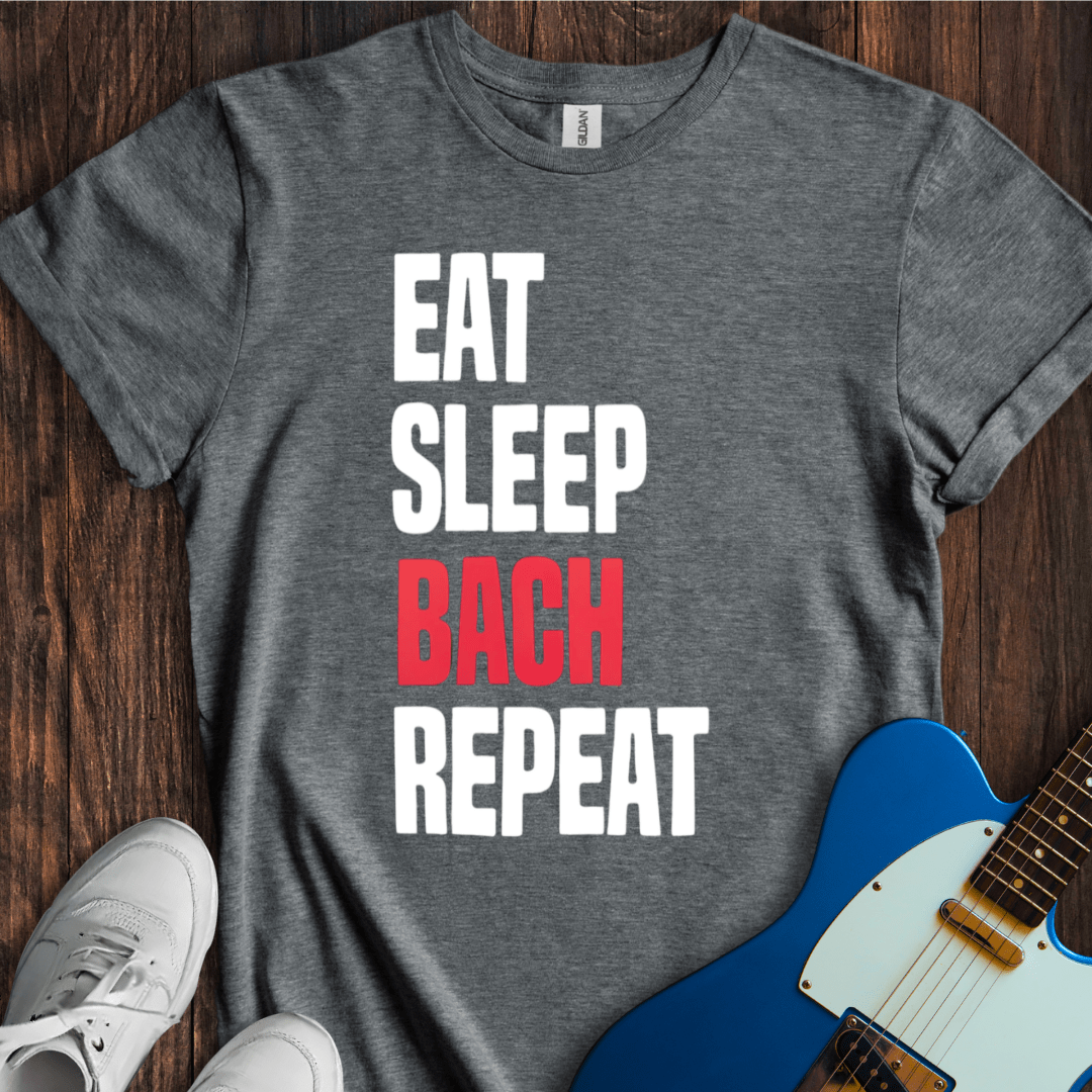 Eat, Sleep, Bach, Repeat T-Shirt
