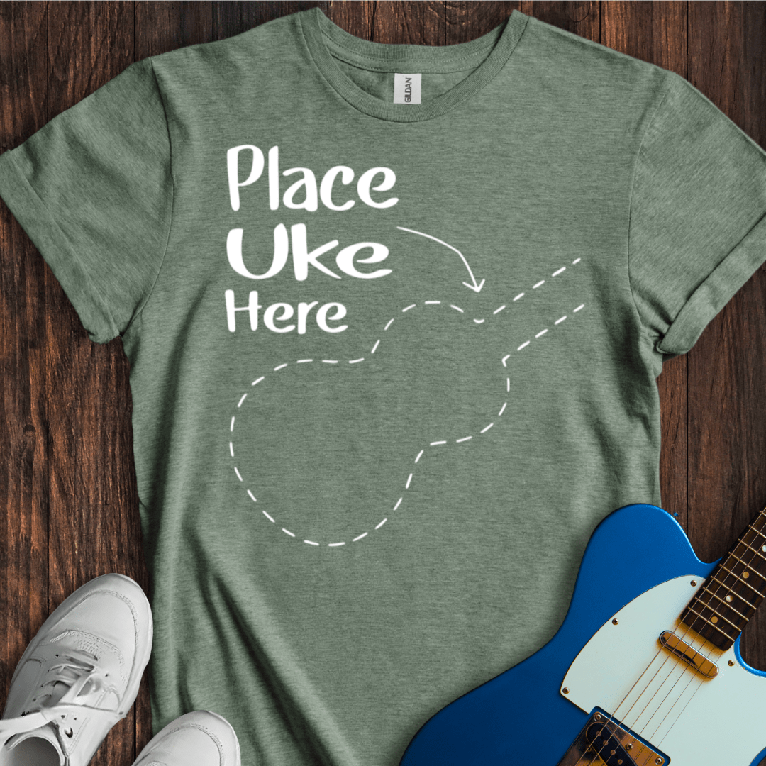 Place Uke Here T-Shirt