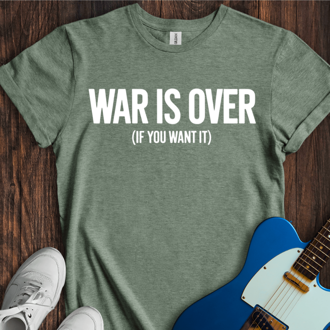 War Is Over... T-Shirt