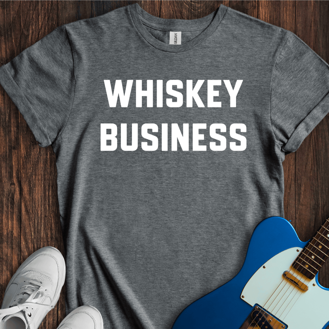 Whiskey Business T-Shirt
