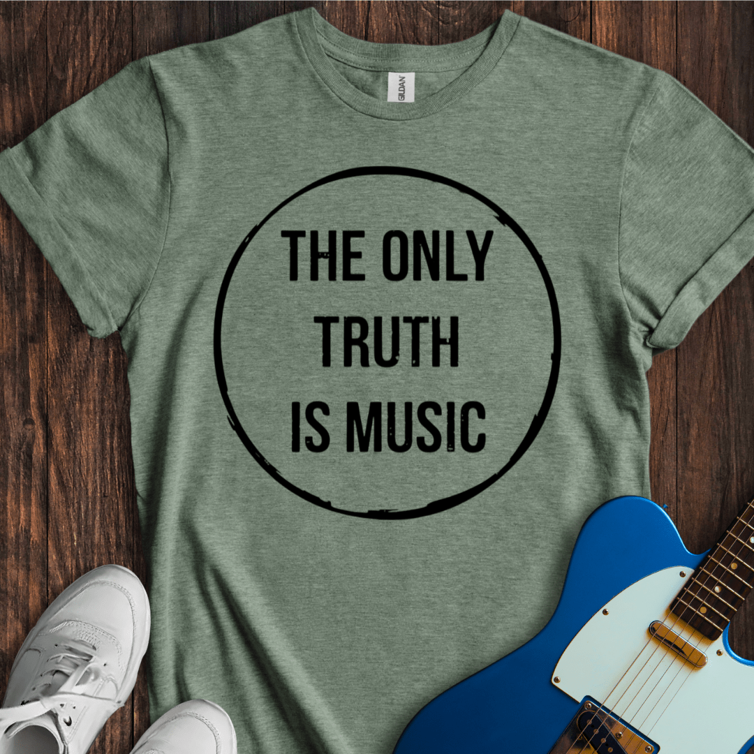 The Only Truth Is Music T-Shirt