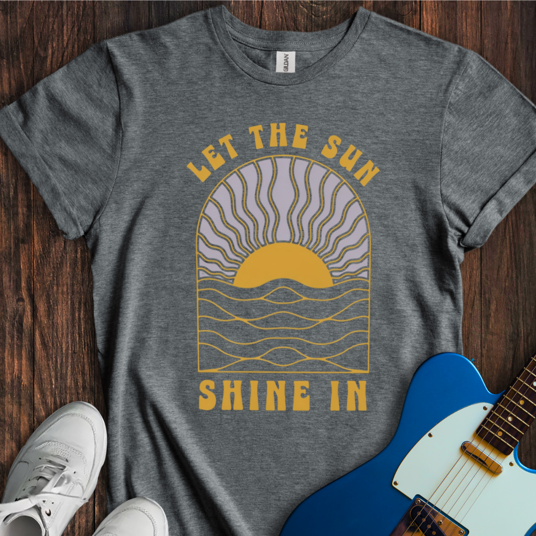 Let The Sun Shine In (I) T-Shirt