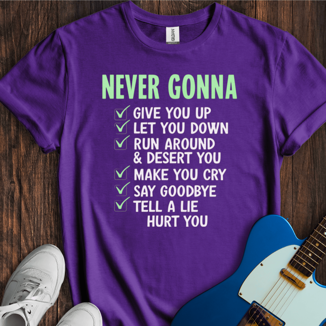 Never Gonna... T-Shirt