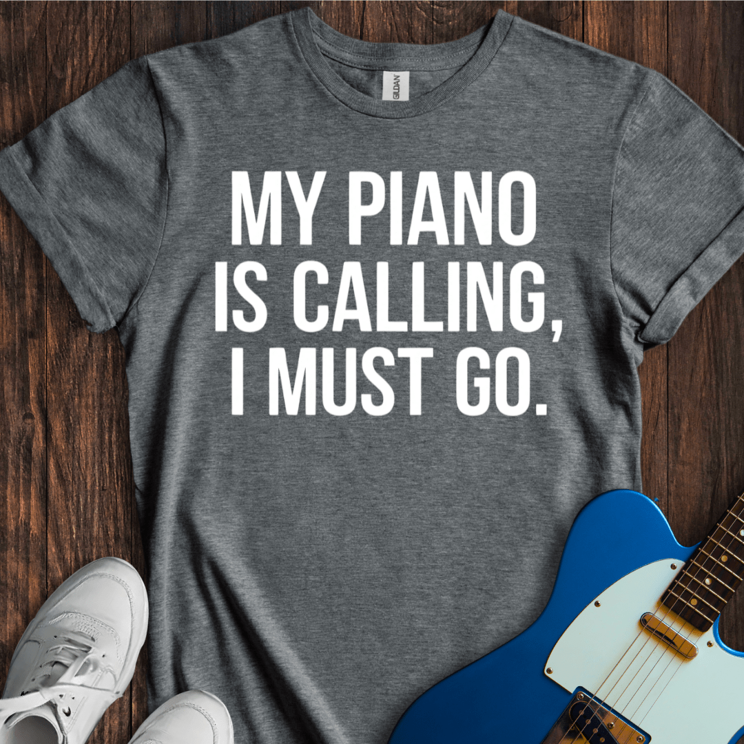 My Piano Is Calling... T-Shirt