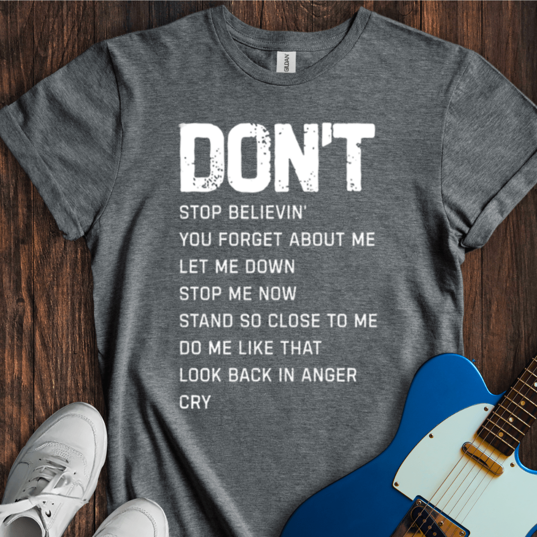Don't... T-Shirt