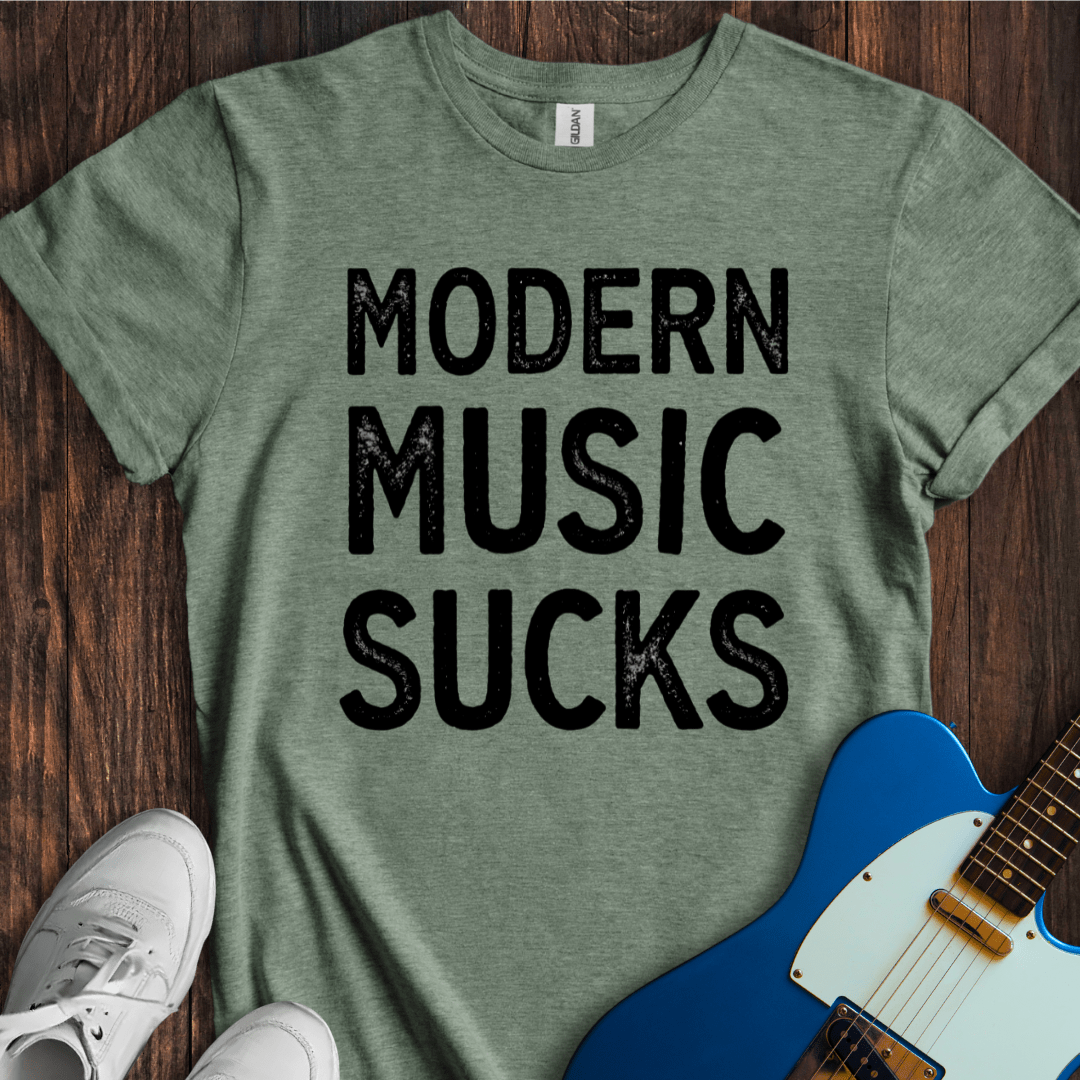Modern Music Sucks T-Shirt