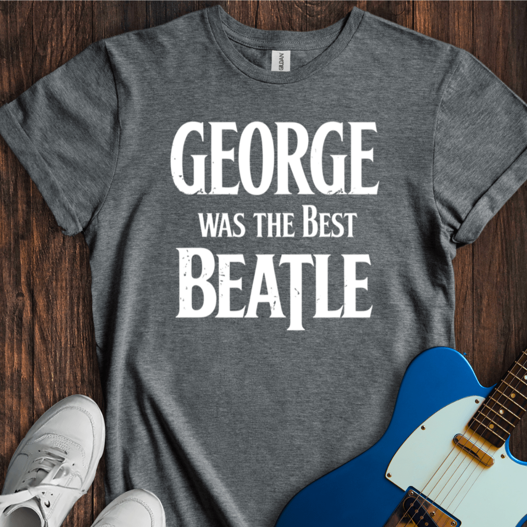 George Was The Best Beatle T-Shirt