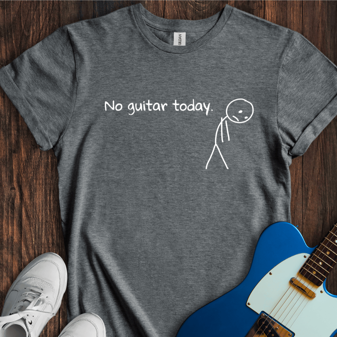 No Guitar Today. T-Shirt
