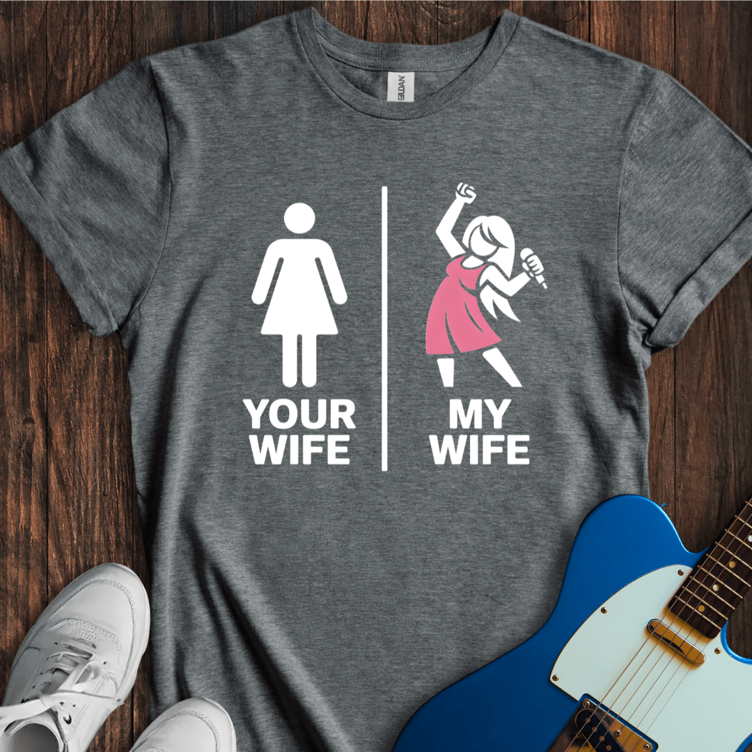 Your Wife vs. My Wife (Singer) T-Shirt