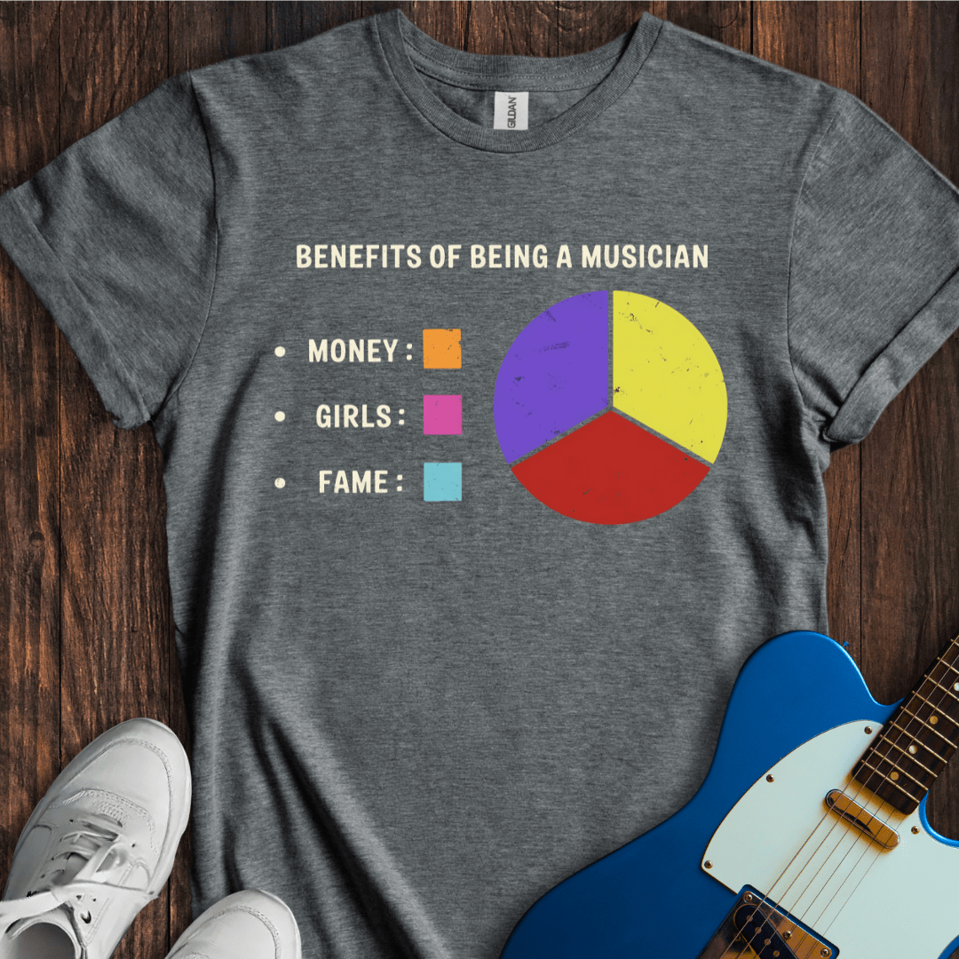 Benefits Of Being A Musician T-Shirt