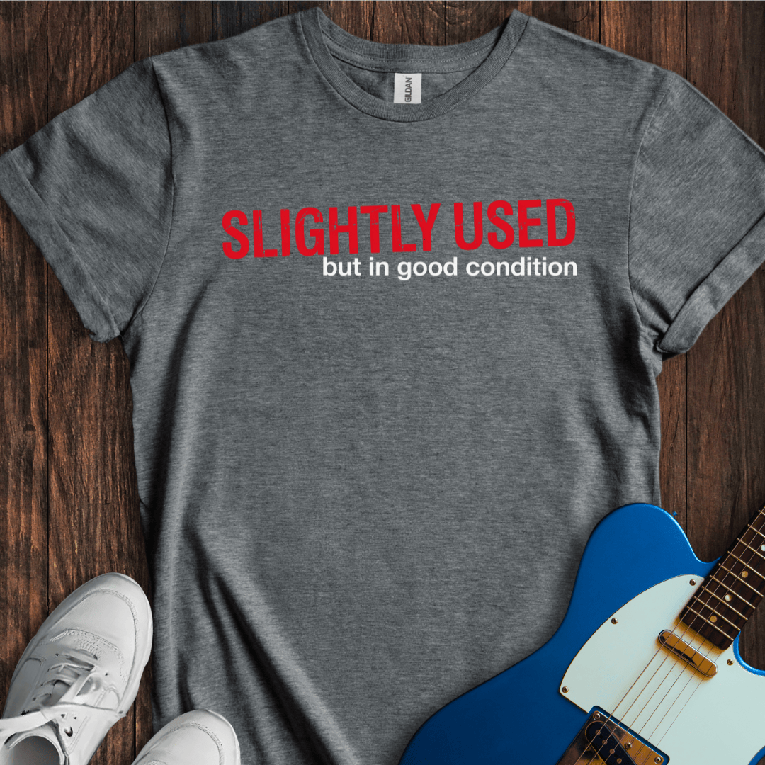 Slightly Used T-Shirt